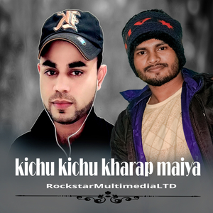 Kichu Kichu Kharap Maiya