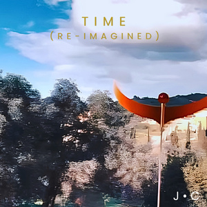 Time (Re-Imagined)
