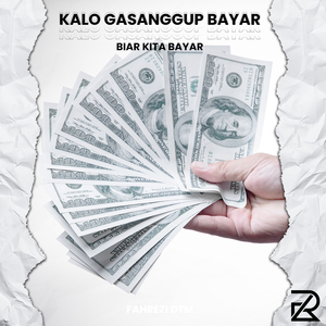 Kalo Gasanggup Bayar, Biar Kita Bayar