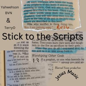 Stick to the Scripts (feat. Yahwehson & BVN)