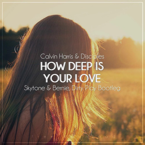 How Deep Is Your Love (Skytone & Bernie, Dirty Play Bootleg)