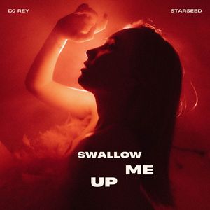Swallow me up