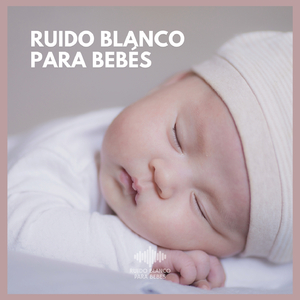 Ruido Blanco para Bebés (P50)