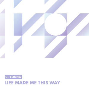 Life Made Me This Way