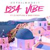 Detailmadeit - Issa Vibe (feat. DJ Neptune & BabyFresh)