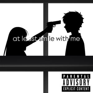at least smile with me