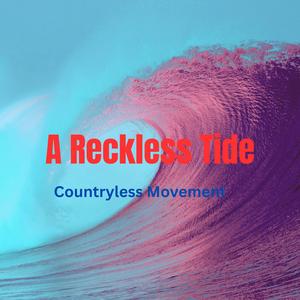 A Reckless Tide