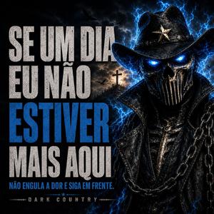 Se um dia eu não estiver mais aqui não engula a dor e siga em frente