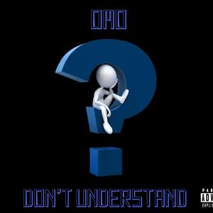 Don't Understand