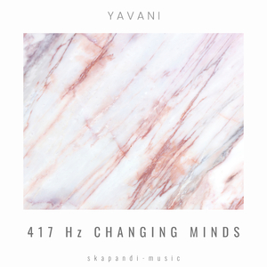 417 Hz Changing Minds