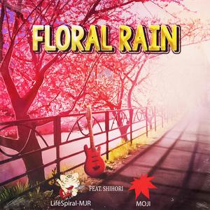 Floral Rain (feat. SHIHORI & MOJI)