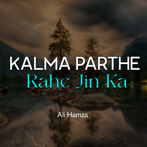 Kalma Parthe Rahe Jin Ka