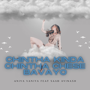 Chintha Kinda Chintha Chese Bavayo (feat. Saad Avinash)