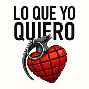 lo que yo quiero