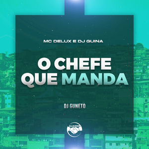 O Chefe Que Manda