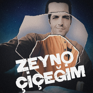Zeyno Çiçeğim