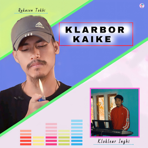 Klarbor Kaike (Karbi Song)