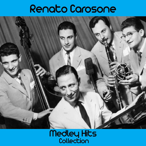 Collection medley: a casciaforte / Boogie woogie italiano / Caravan petrol / Chella 'lla / Ciribiribin / Guaglione / Io, mammeta e tu / La donna riccia / La pansè / La sveglietta / Lazzarella / Malafemmena / Mambo italiano / Maruzzella / 'o sarracino / Pa