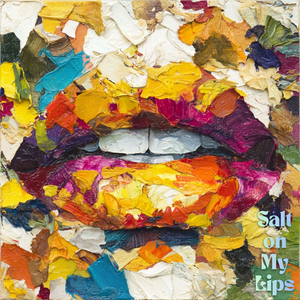 Salt on My Lips