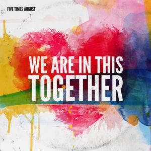 We Are in This Together