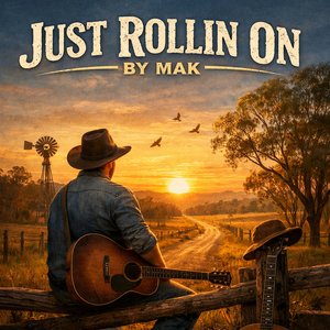 Just Rollin On – By MAK.