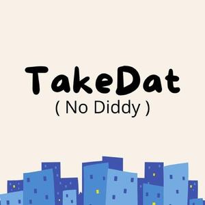 Takedat (No Diddy)