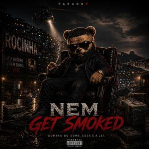 Nem (Get Smoked)
