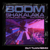 Vũ Phụng Tiên - Boom Shakalaka (Duy Tuan Remix)