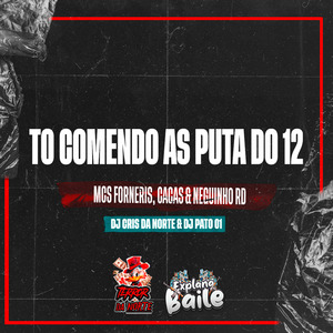 To Comendo as Puta do 12