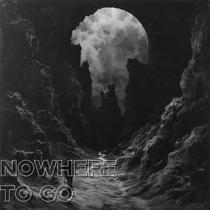 Nowhere To Go