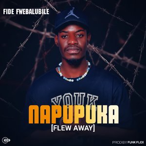 Napupuka "Flew Away"