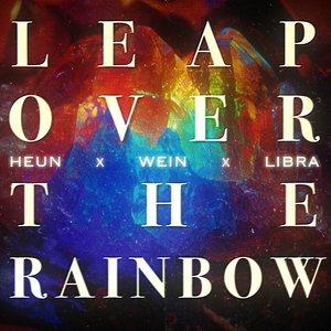 Leap Over The Rainbow.