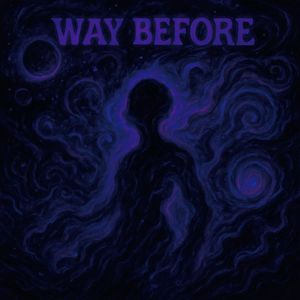 Way Before