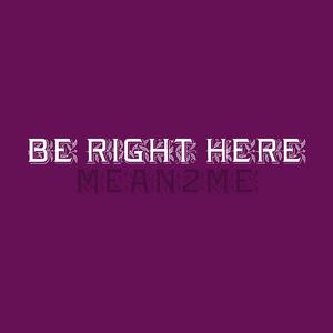 Be Right Here (Acoustic Version)