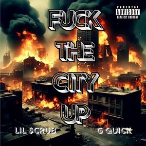 F**k The City Up (feat. G Quick)