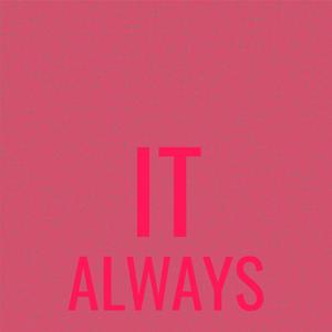 It Always