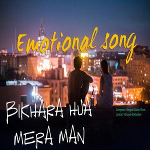 Bikhara Hua Mera Man