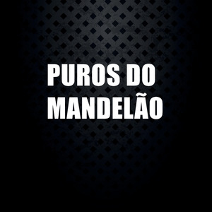 Puros do Mandelão