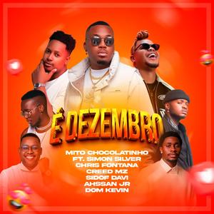 É Dezembro (feat. Simon Silver, Chris Fontana, Creed MZ, Sidof Davi, Ahssan Jr & Dom Kevin)