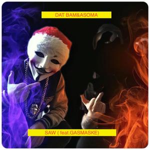 SAW (feat. Gasmaske)