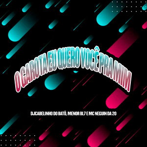 O Garota Eu Quero Você pra Mim