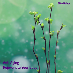 Anti Aging - Rejuvenate Your Body