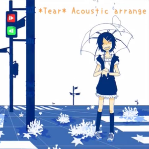 *tear*(Acoustic Arrange)