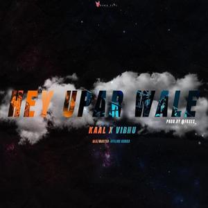 Hey Uparwale (feat. SAHITYAKAAR)