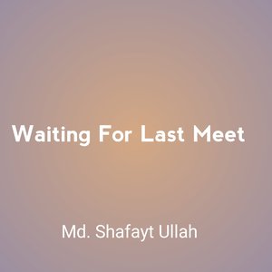 Waiting for Last Meet