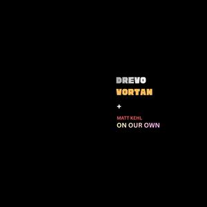 On Our Own (with Matt Kehl)