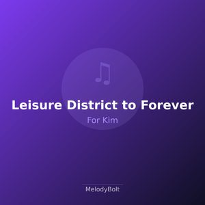 Leisure District to Forever