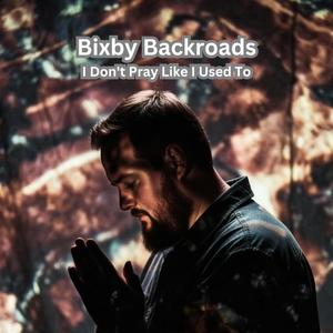I Don't Pray Like I Used To