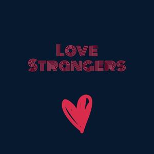 Love Strangers