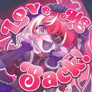 Love Me Back! (feat. Kureiji Ollie)
